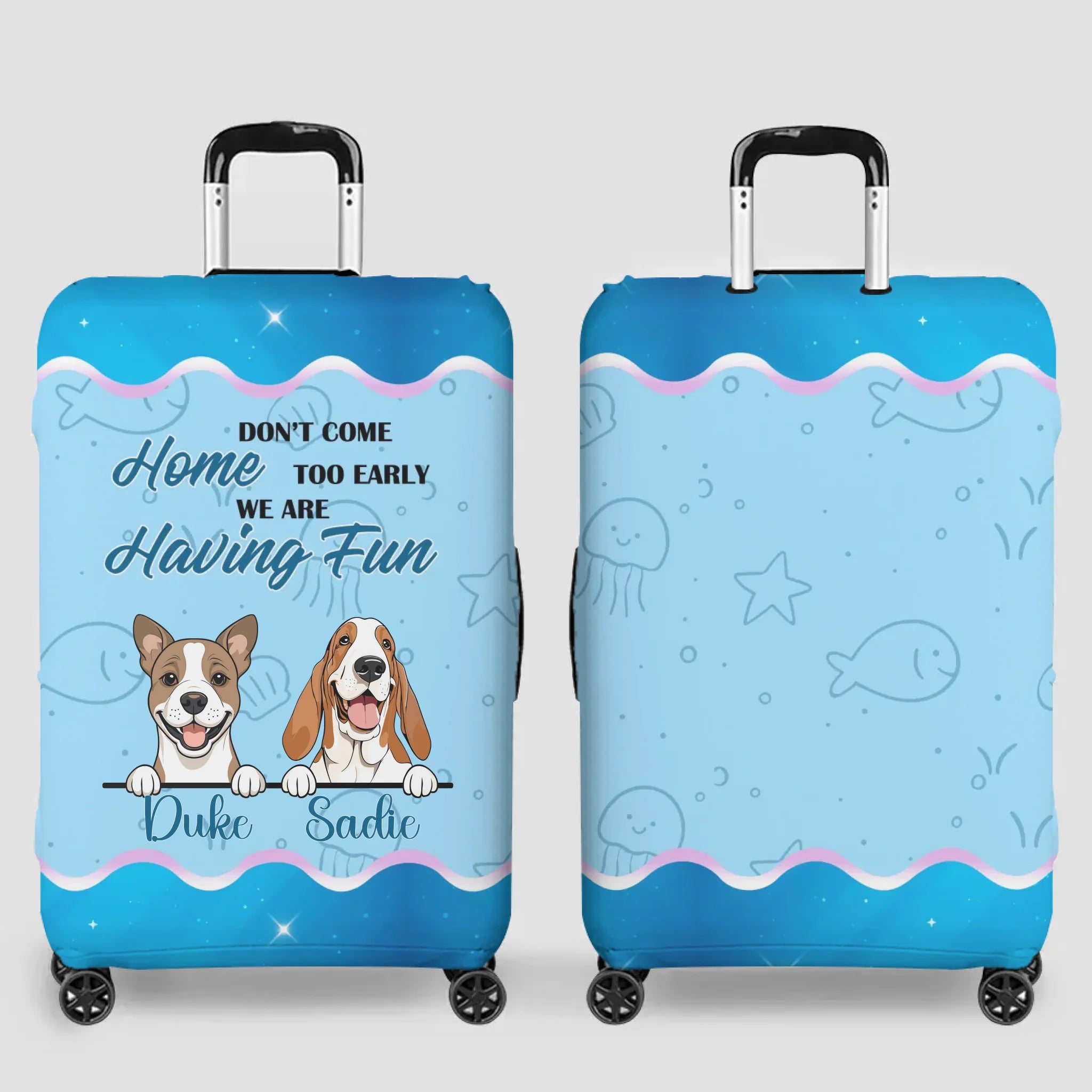 Ocean Fun Dog Luggage Cover - Don’t Come Home Too Early Design - Custom Name & Cute Illustration - 89Prints