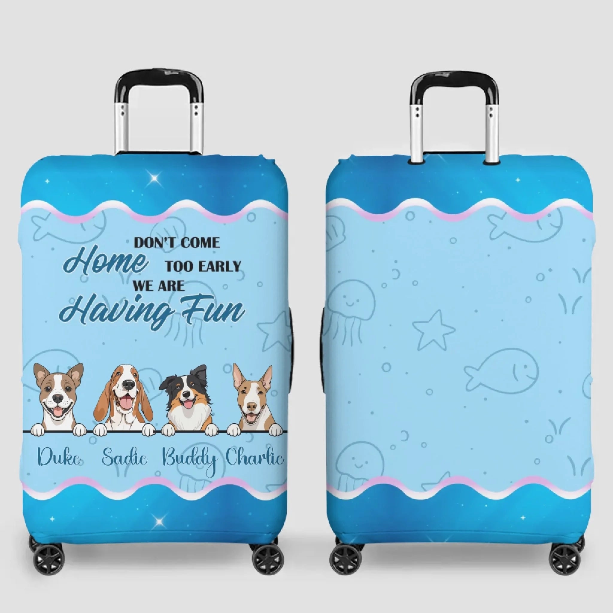 Ocean Fun Dog Luggage Cover - Don’t Come Home Too Early Design - Custom Name & Cute Illustration - 89Prints