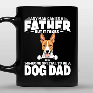 Customized Mug For Dog Owners - Any Man Can Be A Father - 89Prints
