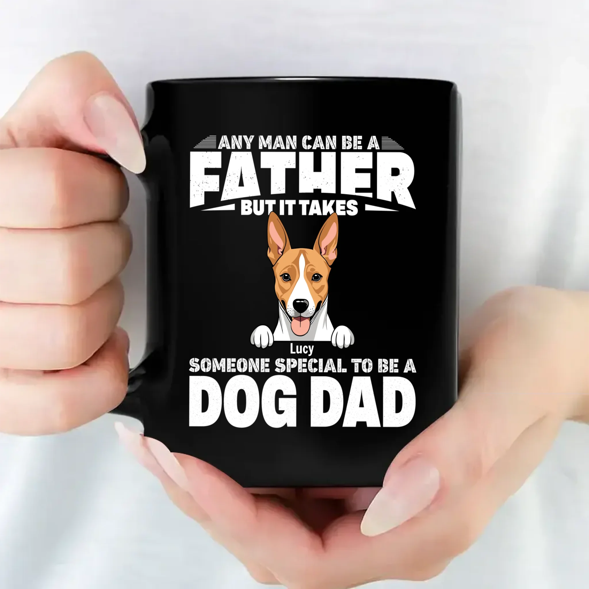 Customized Mug For Dog Owners - Any Man Can Be A Father - 89Prints
