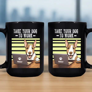 Touching Dog Mug “Take Your Dog To Work” Personalized For Dog Lovers - 89Prints