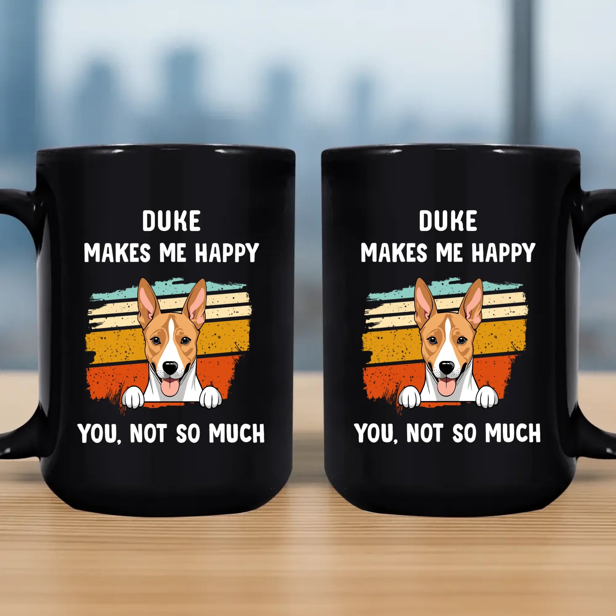 Dog Mugs Personalized - Make Me Happy, You, Not So Much - 89Prints