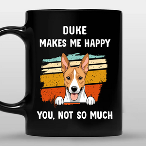 Dog Mugs Personalized - Make Me Happy, You, Not So Much - 89Prints