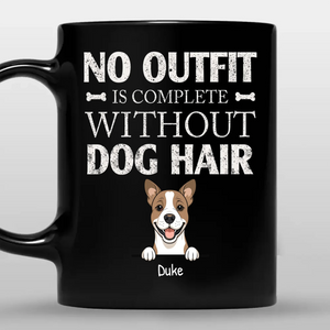 Adorable Dog Black Mug - No Outfit Is Complete Without Dog Hair - 89Prints