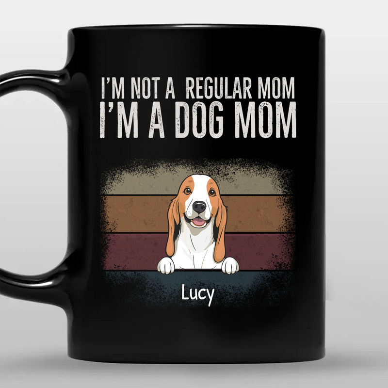 Heartfelt Dog Black Mug - I'm Not A Regular Mom, I'm A Dog Mom - 89Prints