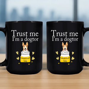Thoughtful Personalized Dog Mug – Trust Me, I’m a Dogtor | 89Prints