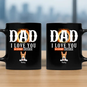Emotional Personalized Mug With Dog - Dad, I Love You In Every Universe - 89Prints