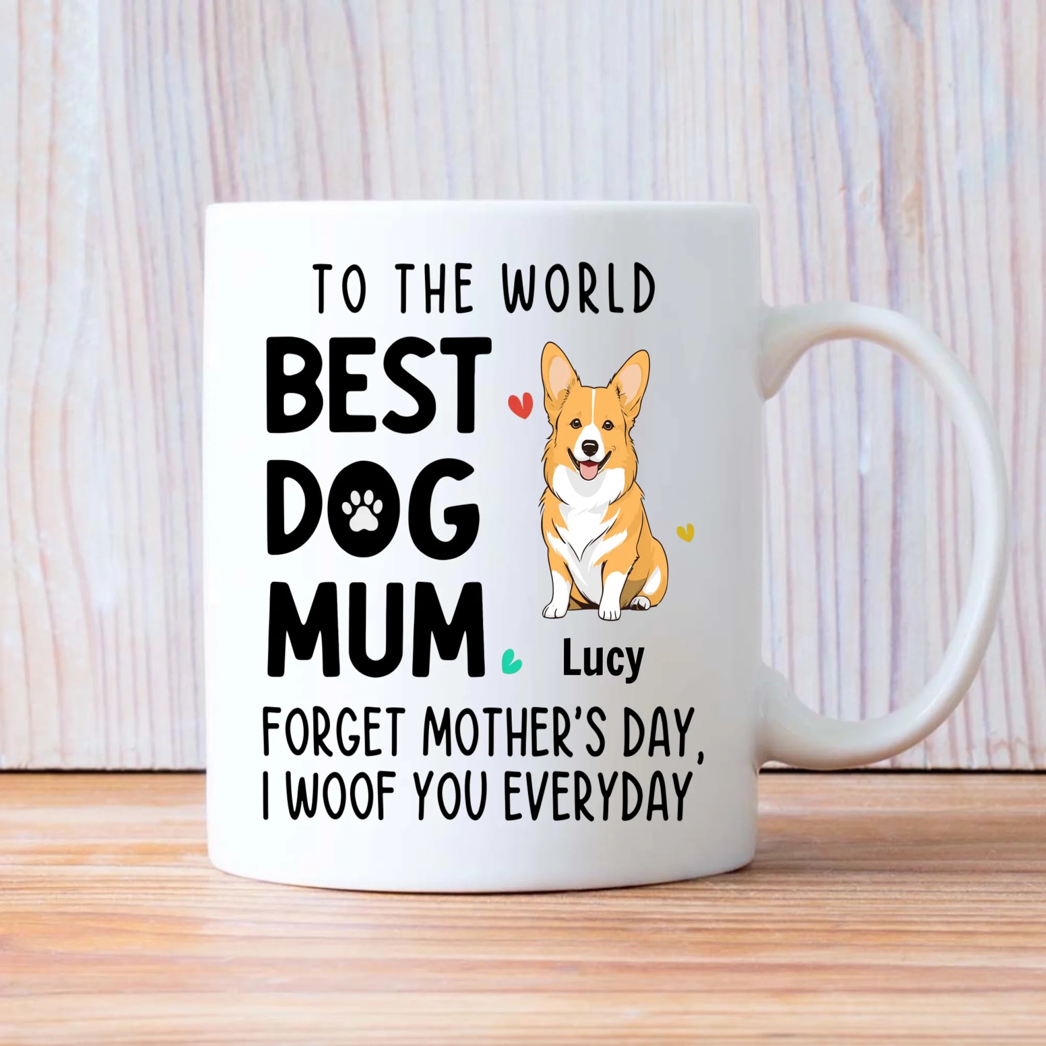 Unforgettable Personalized Mother's Day Mug With Dog - To The World, Best Dog Mum - 89Prints