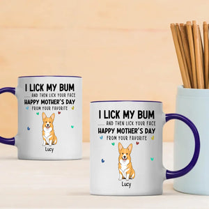 One-of-a-kind Mother's Day Dog Clipart Mug - I Lick My Bum... And Then Lick Your Face- 89Prints