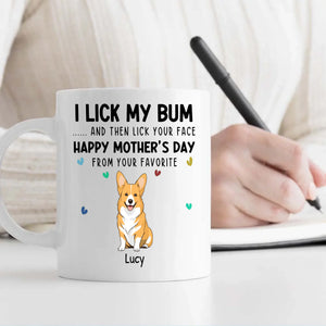 One-of-a-kind Mother's Day Dog Clipart Mug - I Lick My Bum... And Then Lick Your Face- 89Prints
