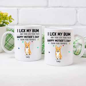 One-of-a-kind Mother's Day Dog Clipart Mug - I Lick My Bum... And Then Lick Your Face- 89Prints