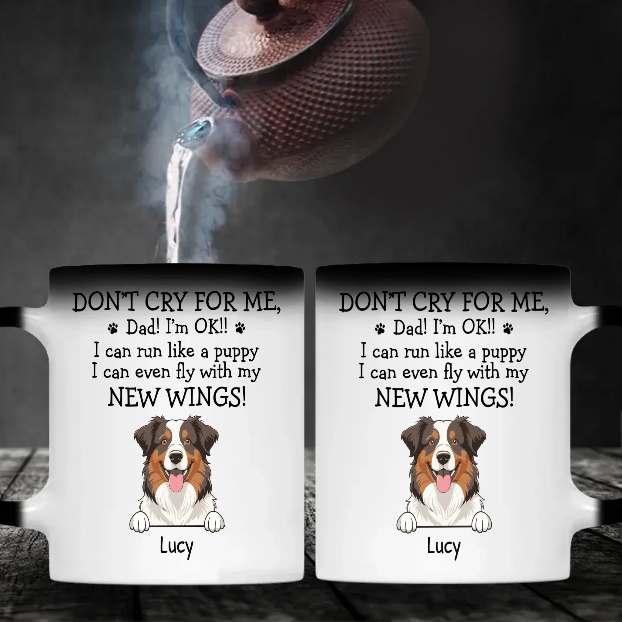 Custom Exclusive Dog Mug - Don't Cry For Me, Dad! I'm Ok!! - 89Prints