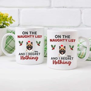 Memorable Christmas Dog Mug - On The Naughty List And I Regret Nothing - 89Prints