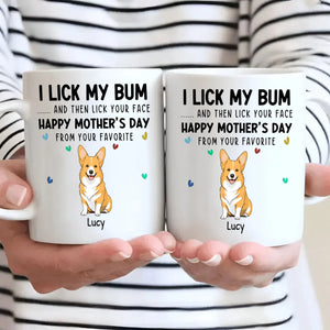 One-of-a-kind Mother's Day Dog Clipart Mug - I Lick My Bum... And Then Lick Your Face- 89Prints
