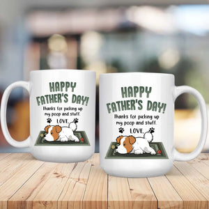 Meaningful Father's Day Dog Sitting Mug - Thanks For Picking Up My Poop And Stuff - 89Prints