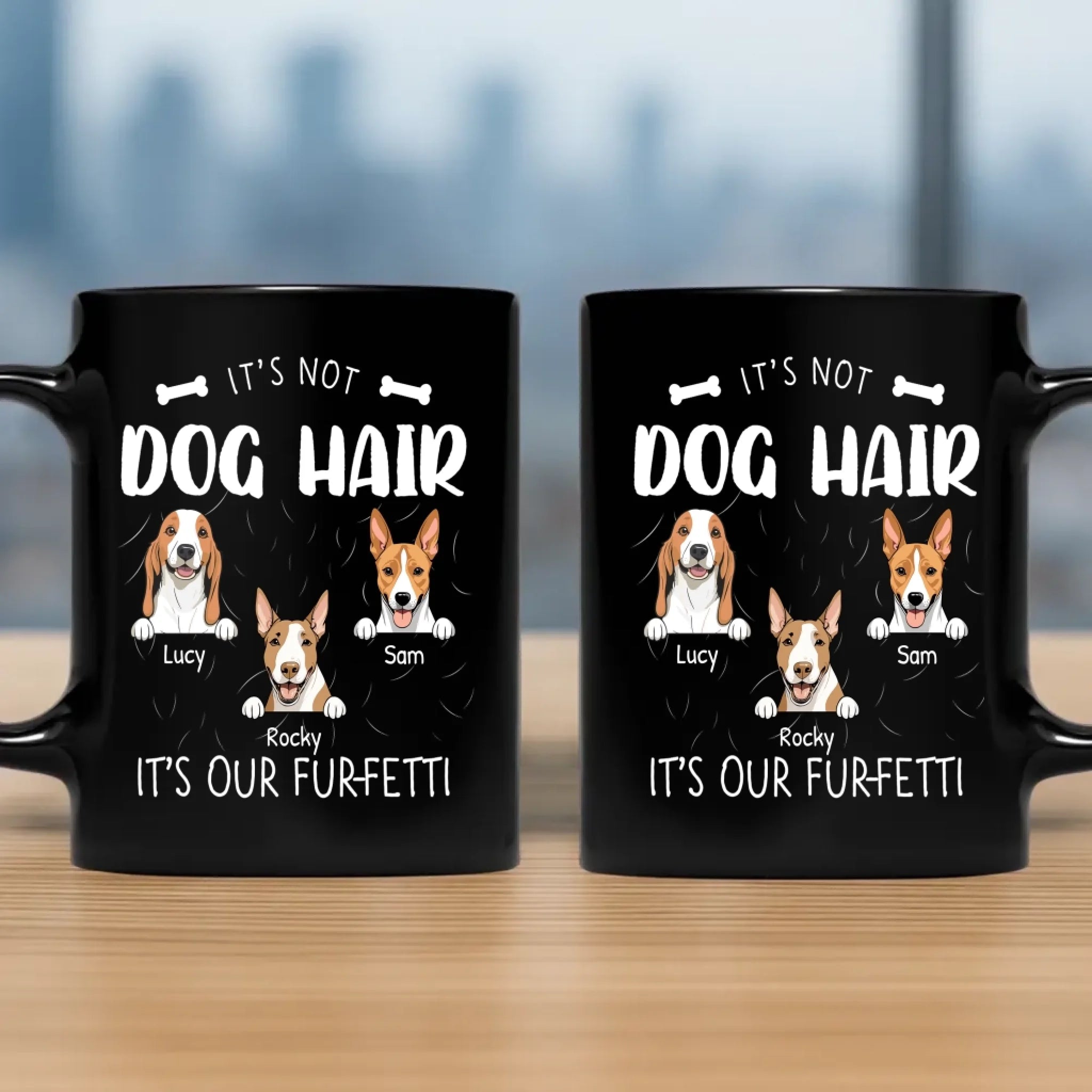 The Mug Dog Personalized - It's Not Dog Hair, It's Our Fur-Fetti - 89Prints