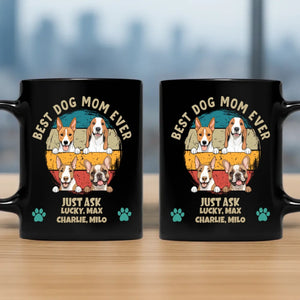 Personalized Dog Mom Mug - Best Dog Mom Ever, Just Ask Lucky - 89Prints