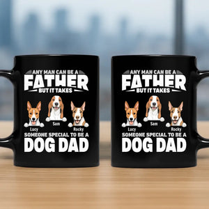 Customized Mug For Dog Owners - Any Man Can Be A Father - 89Prints