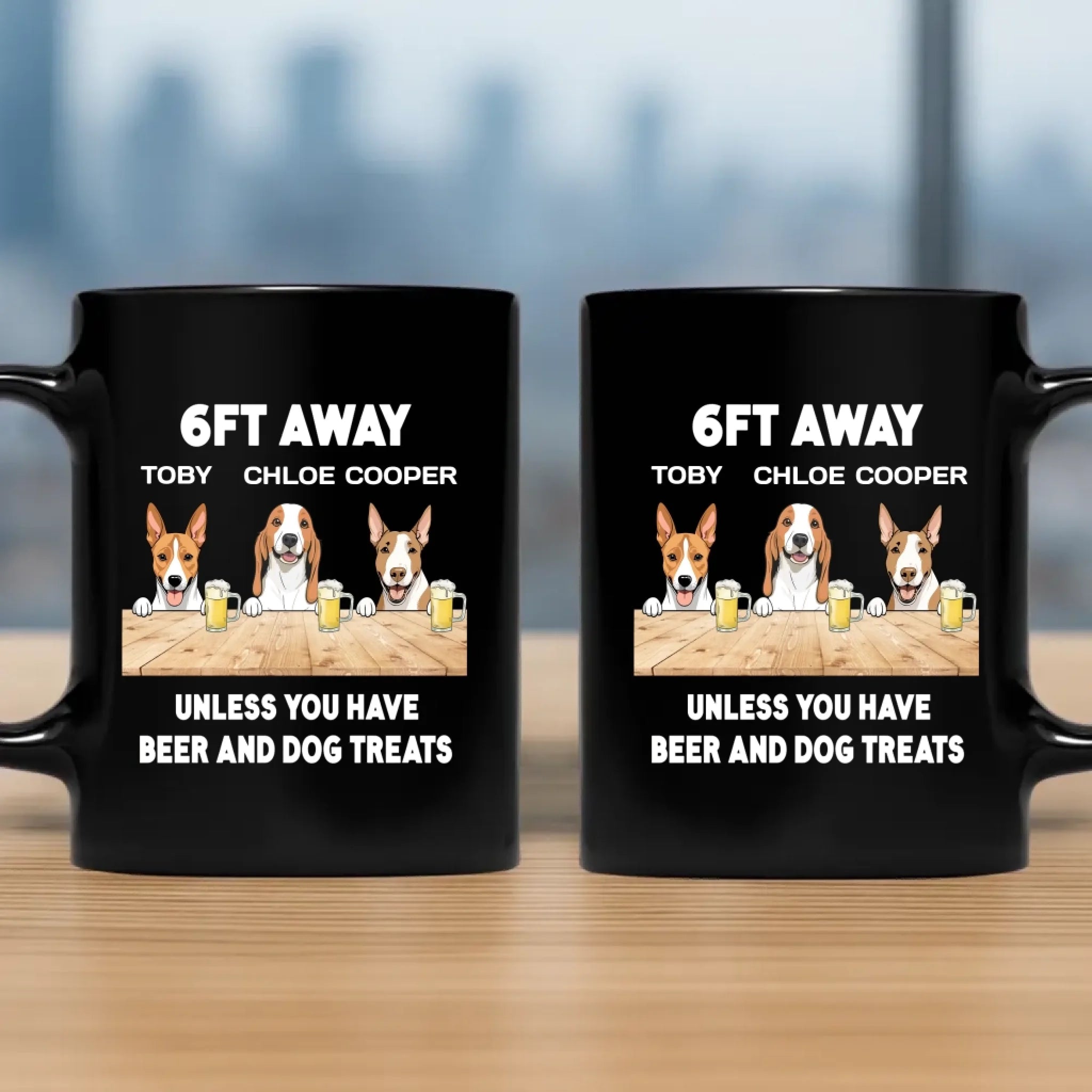 Custom Mug With Dog - 6FT Away, Unless You Have  Beer And Dog Treats - 89Prints