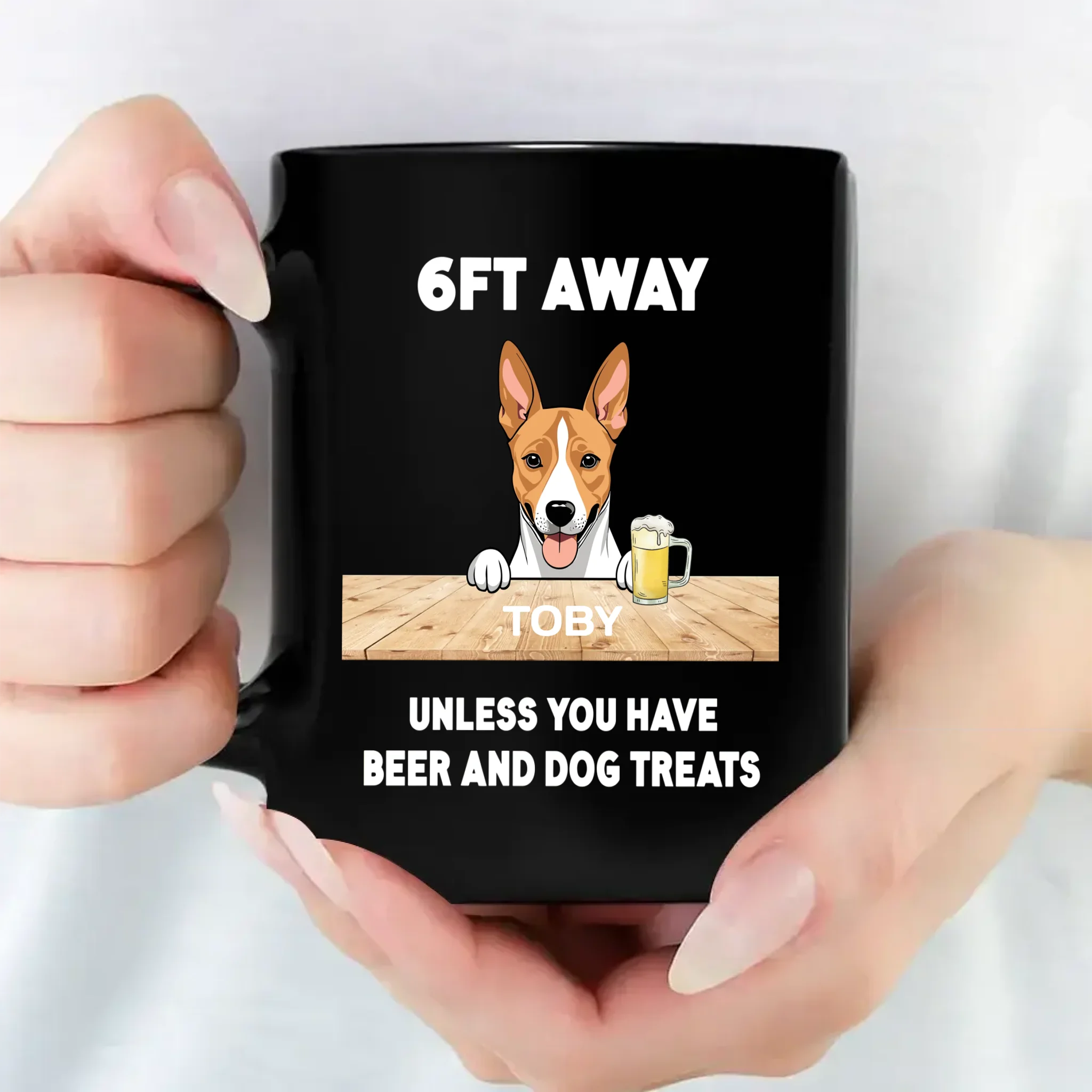 Custom Mug With Dog - 6FT Away, Unless You Have  Beer And Dog Treats - 89Prints