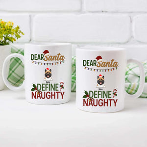 Special Mug With Dog Clipart – Dear Santa Define Naughty – 89Prints