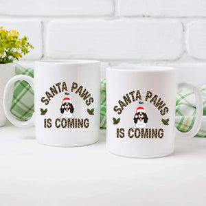 Santa Paws Is Coming Dog Mug – Unforgettable Christmas Gift - 89Prints