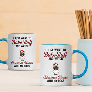 Custom Dog Mug - I Just Want To Bake Stuff And Watch Christmas Movies With My Dogs - 89Prints
