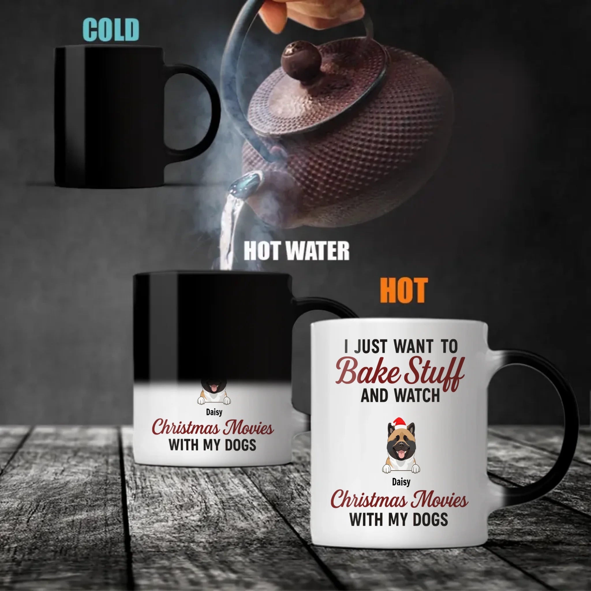 Custom Dog Mug - I Just Want To Bake Stuff And Watch Christmas Movies With My Dogs - 89Prints
