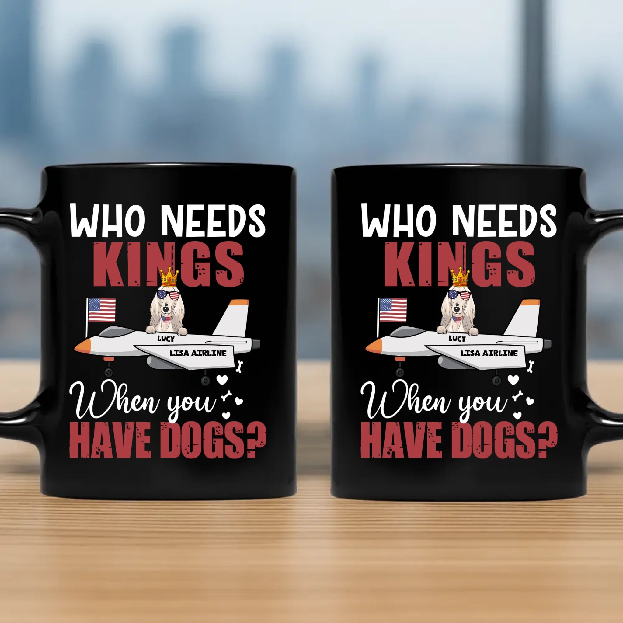 Who Needs Kings When You Have Dogs? - Tailored Dog Clipart On Mug - 89Prints