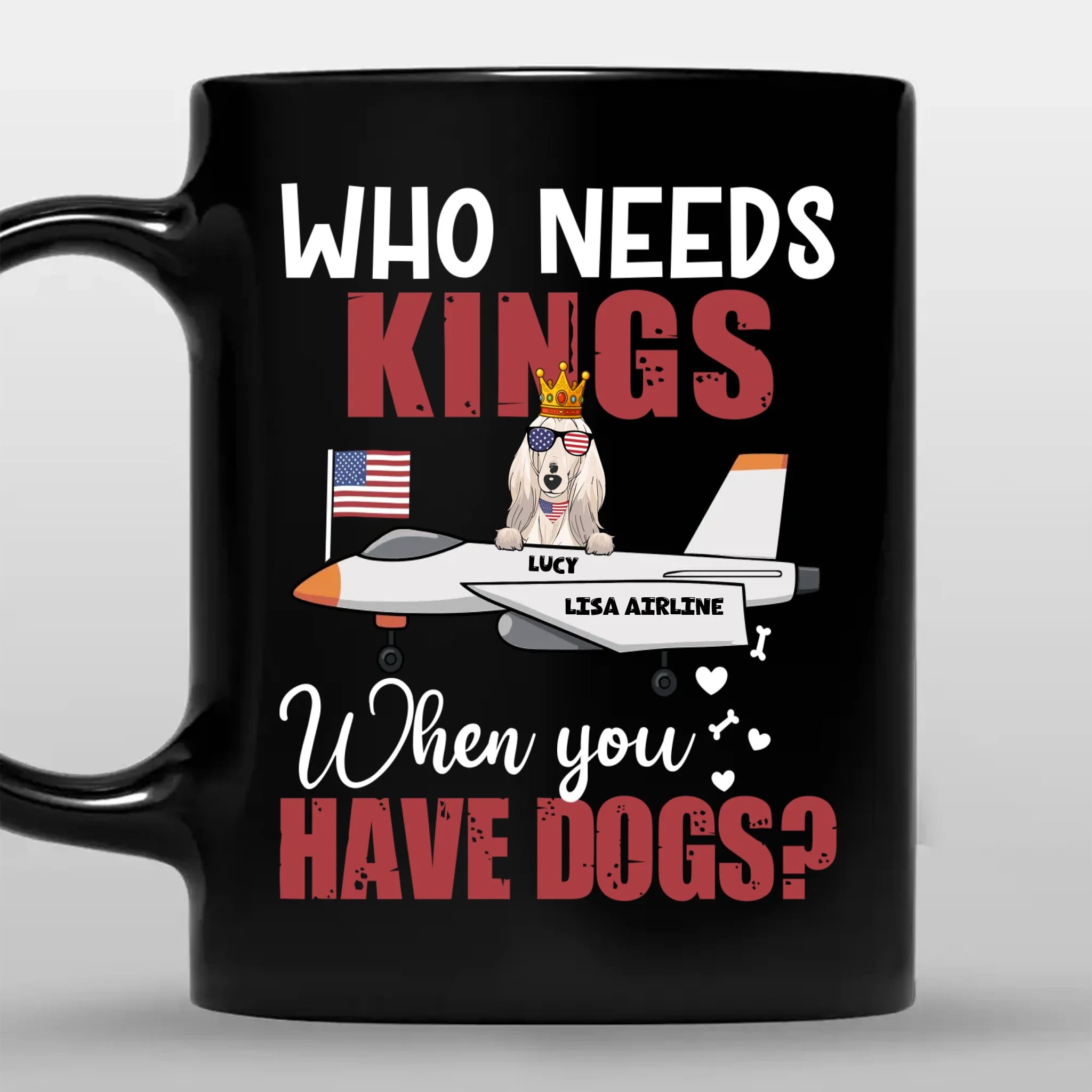 Who Needs Kings When You Have Dogs? - Tailored Dog Clipart On Mug - 89Prints