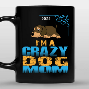 I'm A Crazy Dog Mom - Special Dog Clipart Mug - 89Prints