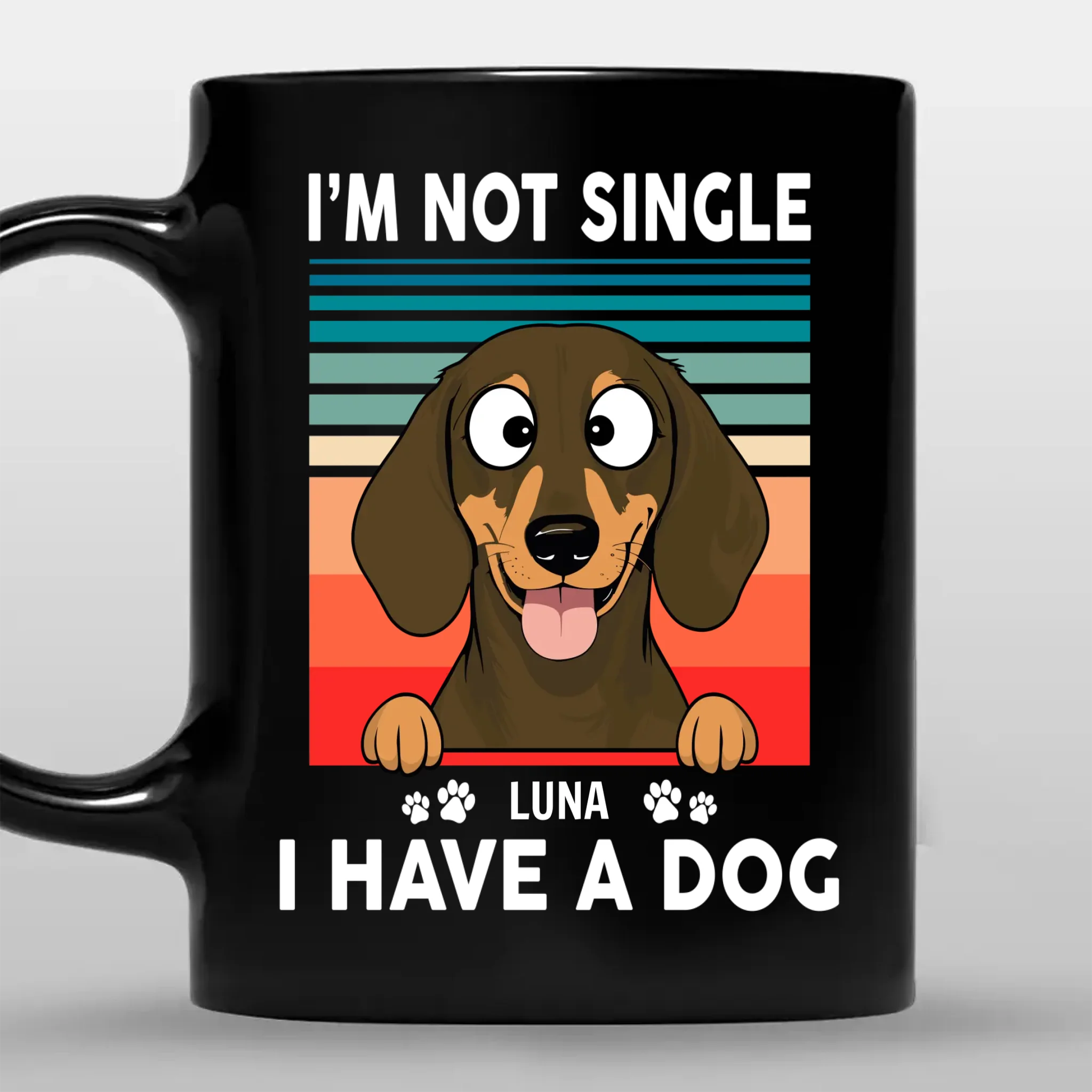I’m Not Single, I Have a Dog Mug – Funny Personalized Dog Gift - 89Prints