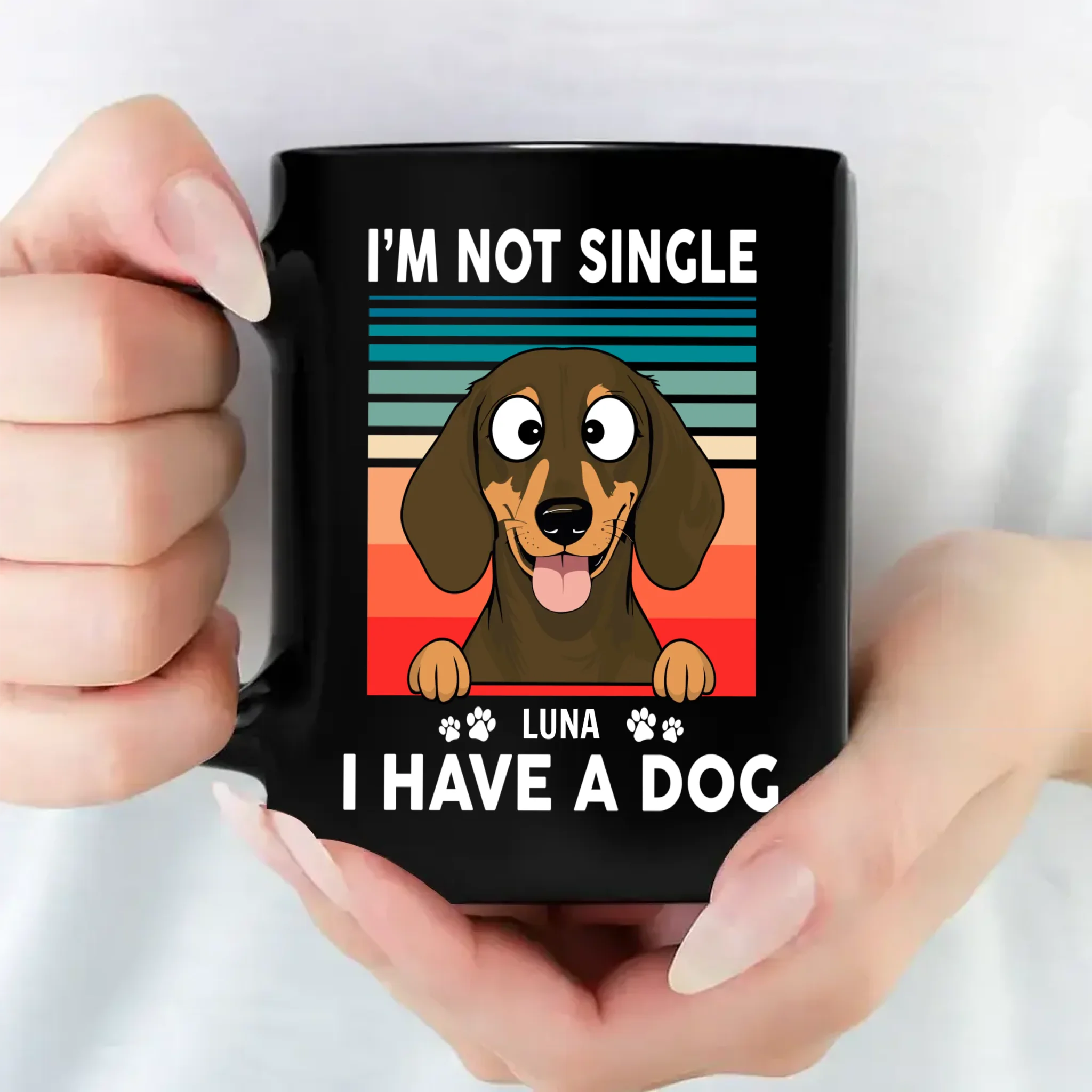 I’m Not Single, I Have a Dog Mug – Funny Personalized Dog Gift - 89Prints