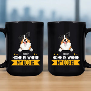 Home Is Where My Dog Is - Tailored Mug From The Dog - 89Prints