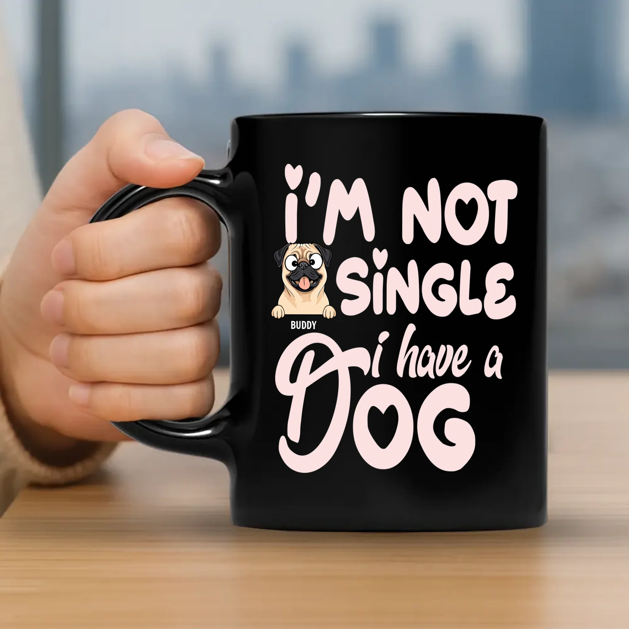 I'm Not Single, I Have A Dog Mug - Individualized Dog Themed Gift - 89Prints