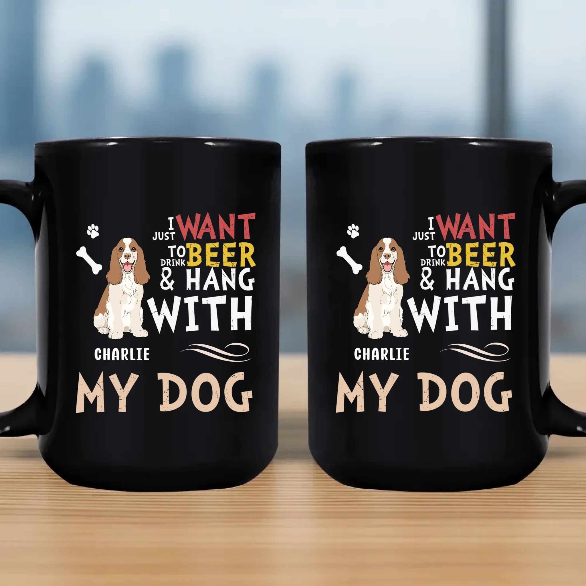 I Just Want To Drink Beer & Hang With My Dog - Meaningful Mug For Dog Lovers - 89Prints