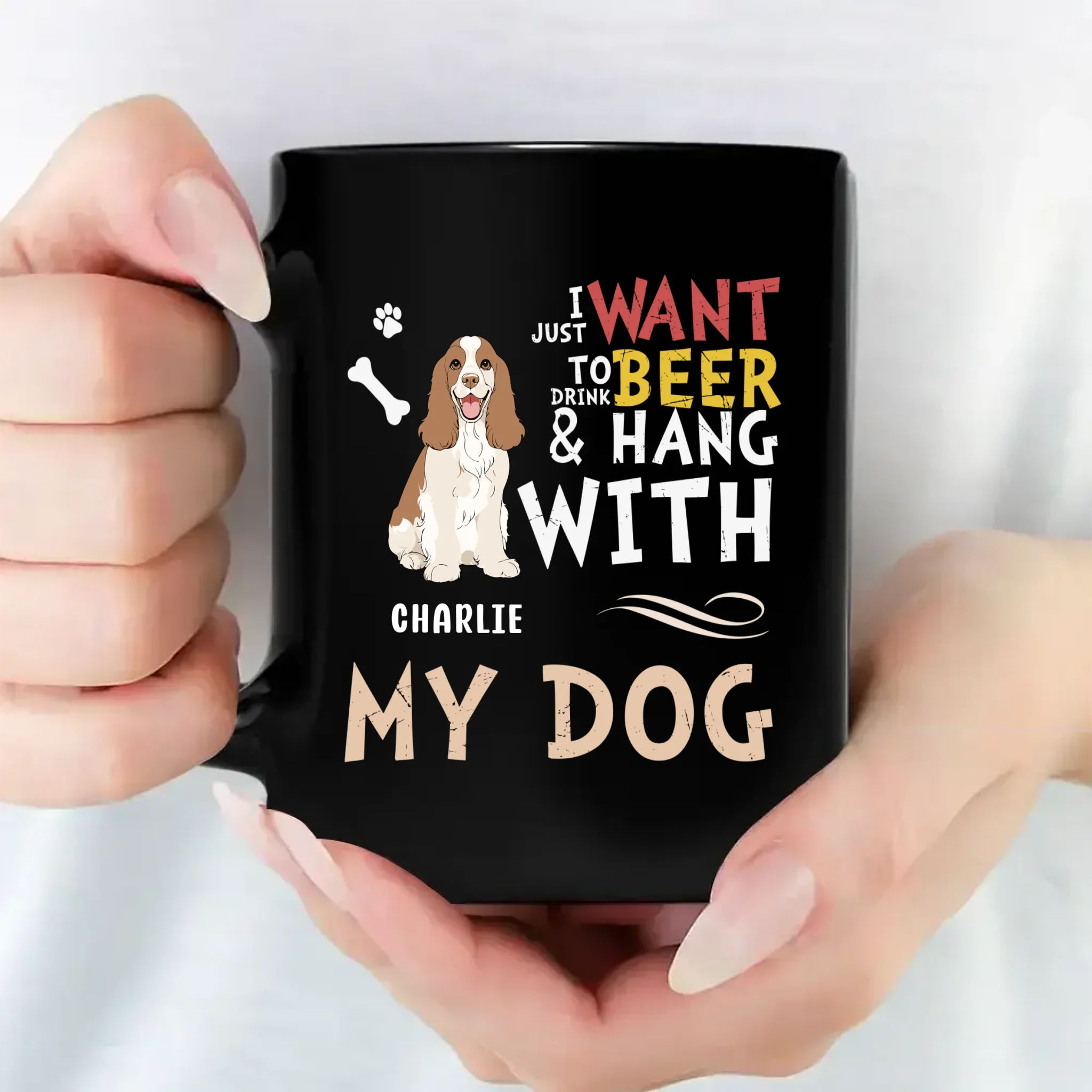 I Just Want To Drink Beer & Hang With My Dog - Meaningful Mug For Dog Lovers - 89Prints