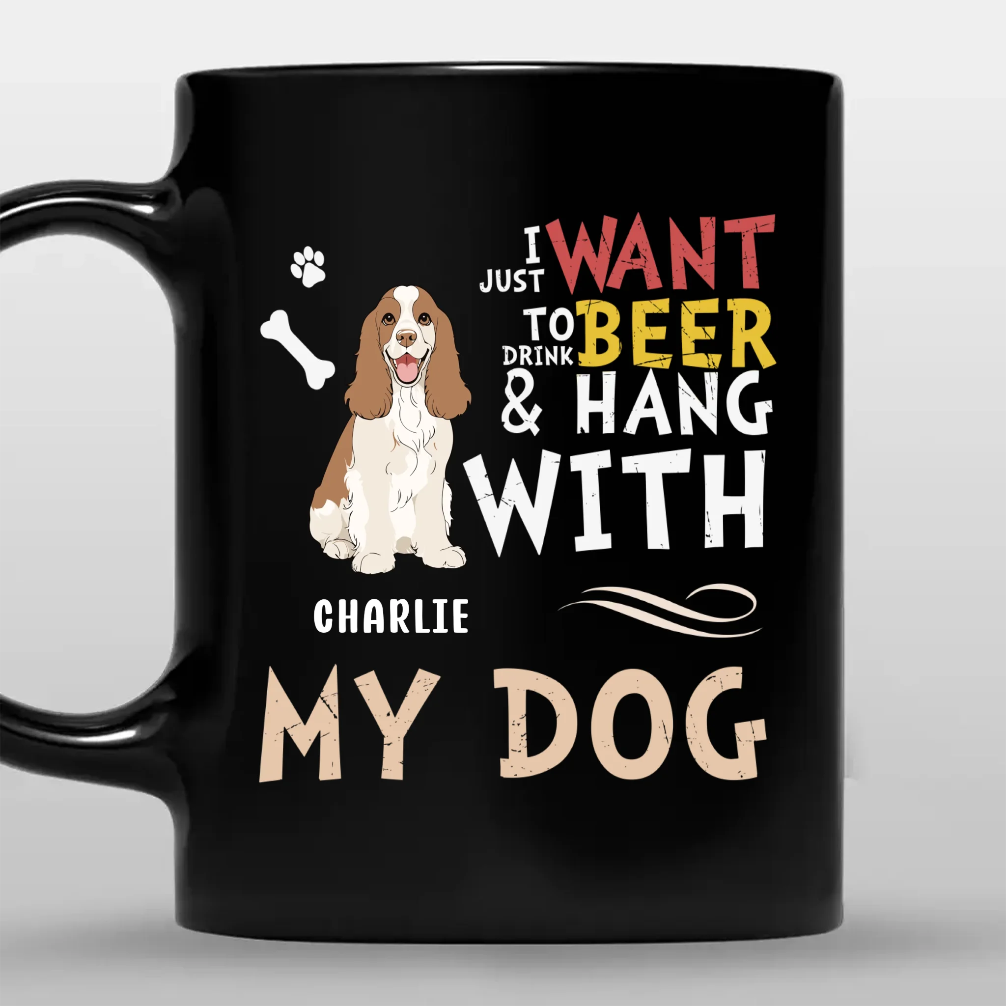I Just Want To Drink Beer & Hang With My Dog - Meaningful Mug For Dog Lovers - 89Prints