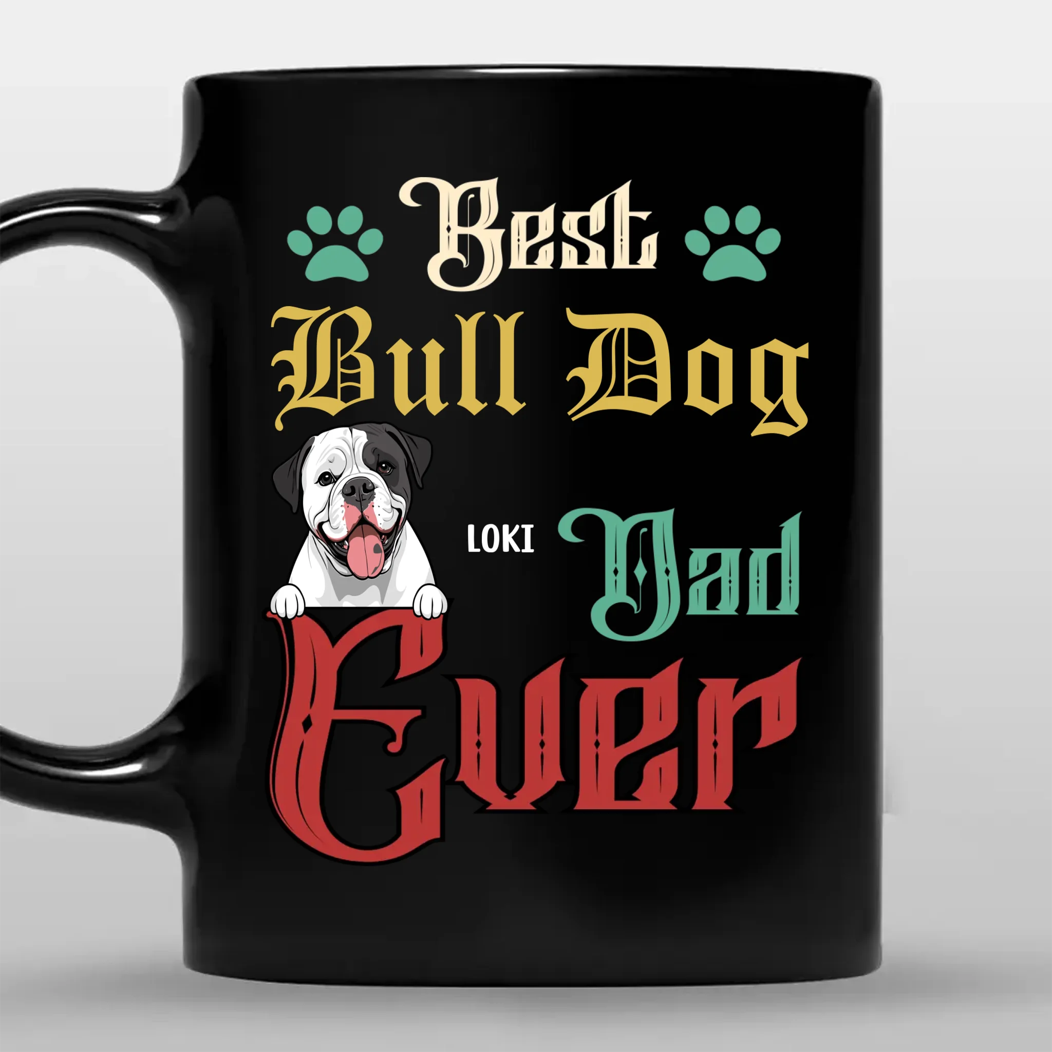 Best Bull Dog Dad Ever Mug - Emotional Custom Gift For Dog Parents - 89Prints