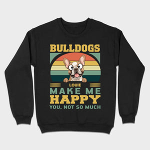 Custom French Bulldog Basic Tee - Bulldogs Make Me Happy Personalized T-Shirts - 89Prints