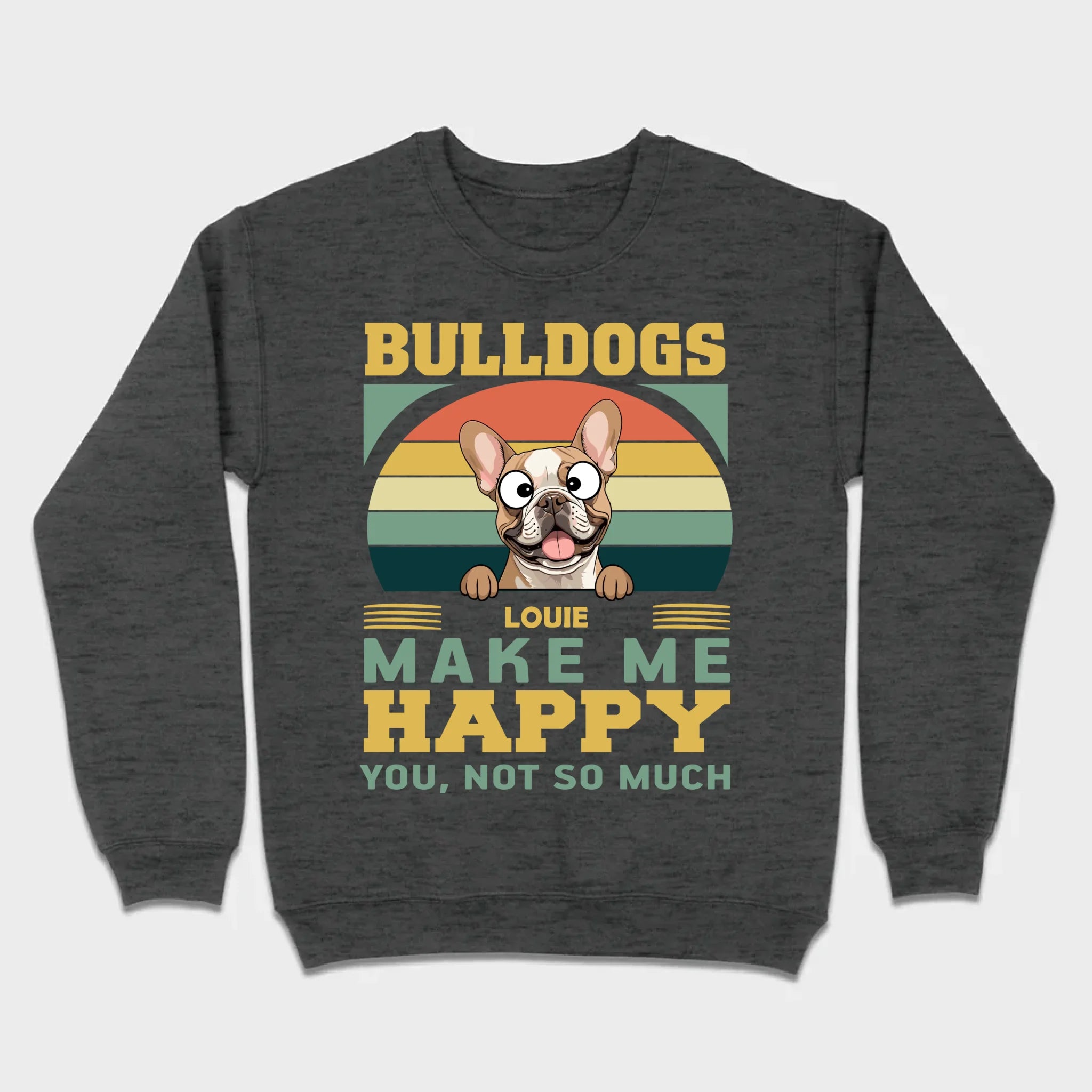 Custom French Bulldog Basic Tee - Bulldogs Make Me Happy Personalized T-Shirts - 89Prints