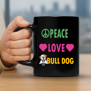 Peace Love Bulldog Mug - Thoughtful Custom Gift For Dog Lovers - 89Prints
