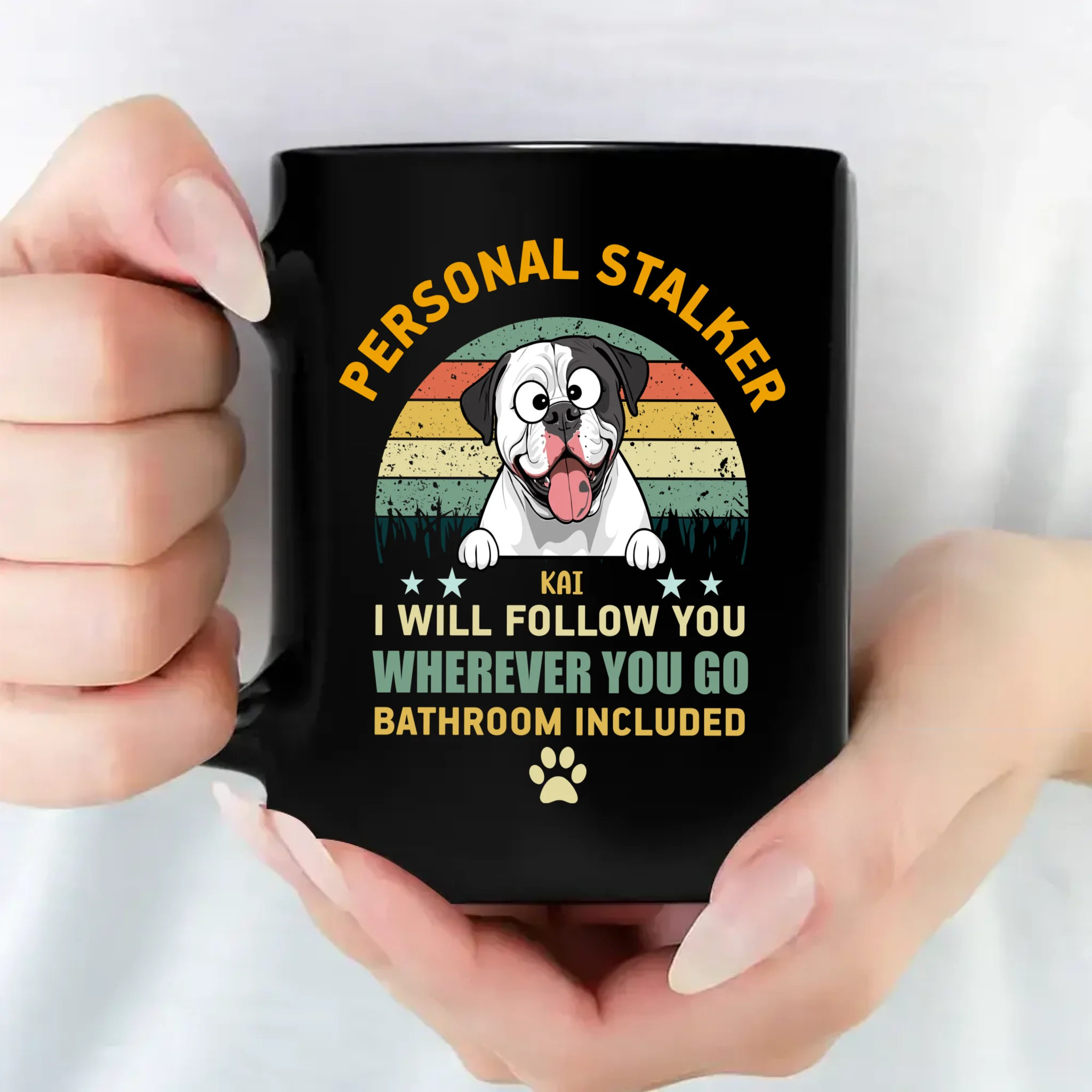 Custom Personal Stalker, I Will Follow You Wherever You Go Bathroom Included Mug - 89Prints