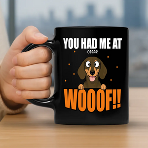 You Had Me At Wooof Mug - Personalized Gifts From The Dog - 89Prints
