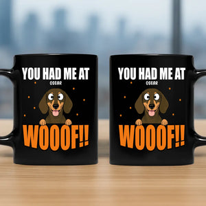 You Had Me At Wooof Mug - Personalized Gifts From The Dog - 89Prints