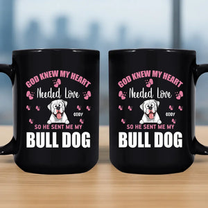 God Knew My Heart Needed Love - Unique Mug For Dog Parents - 89Prints