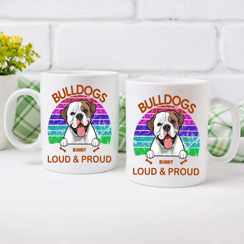 Bulldogs Loud & Proud Mug - Tailored Dog-Themed Gift - 89Prints