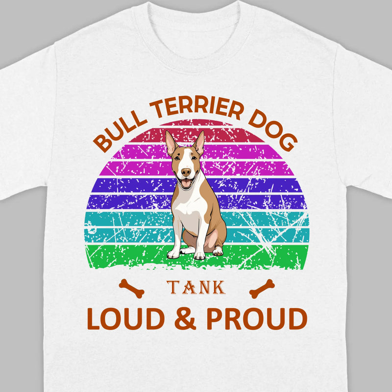 Custom Bull Terrier Basic Tee - Loud & Proud Personalized Dog Lovers Gift - 89Prints