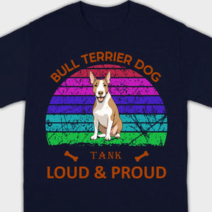 Custom Bull Terrier Basic Tee - Loud & Proud Personalized Dog Lovers Gift - 89Prints