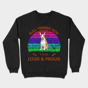 Custom Bull Terrier Basic Tee - Loud & Proud Personalized Dog Lovers Gift - 89Prints
